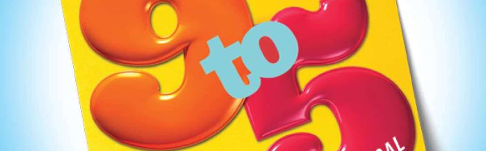 9 TO 5 THE MUSICAL