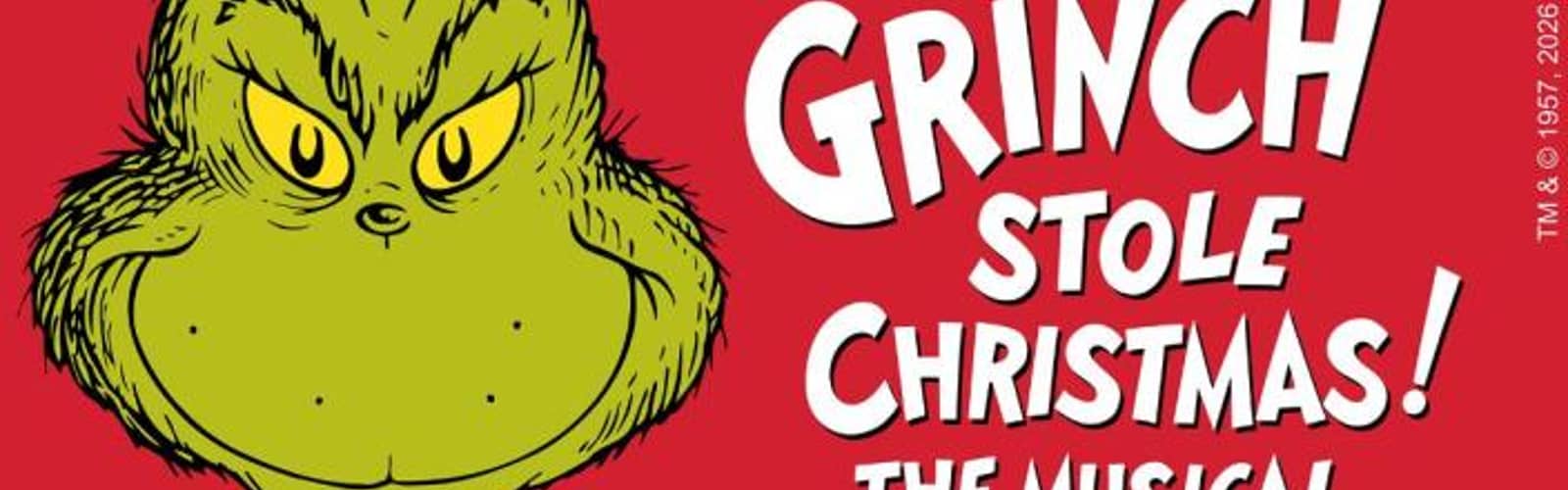 Dr. Seuss’ How The Grinch Stole Christmas! The Musical