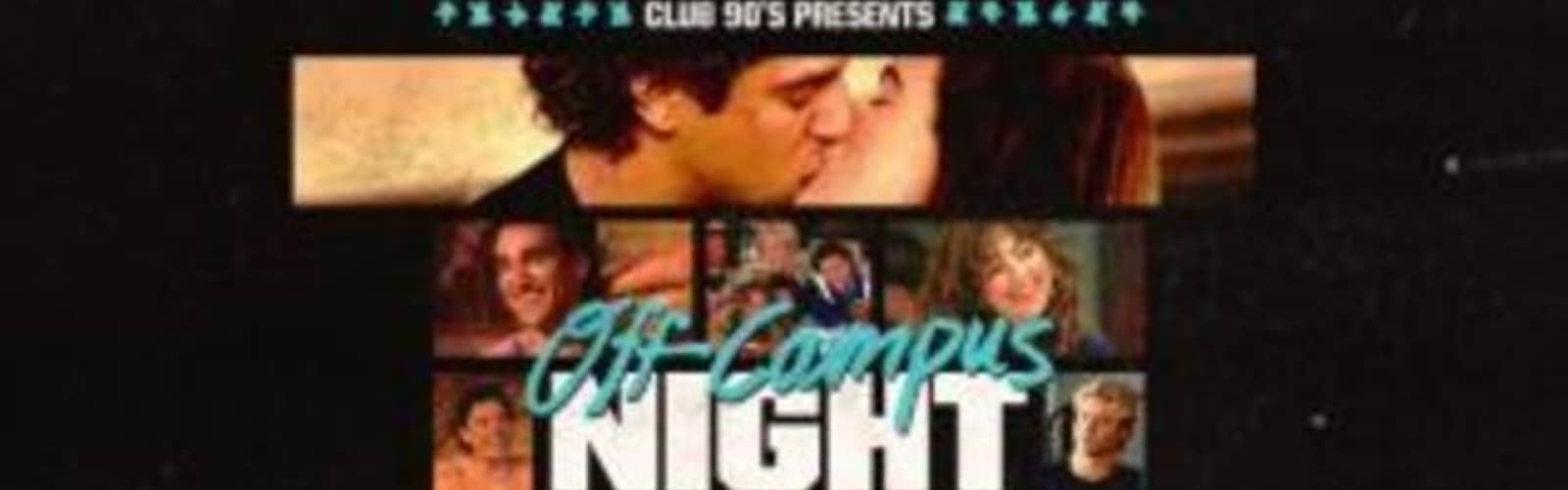 Club 90's Presents Off Campus Night