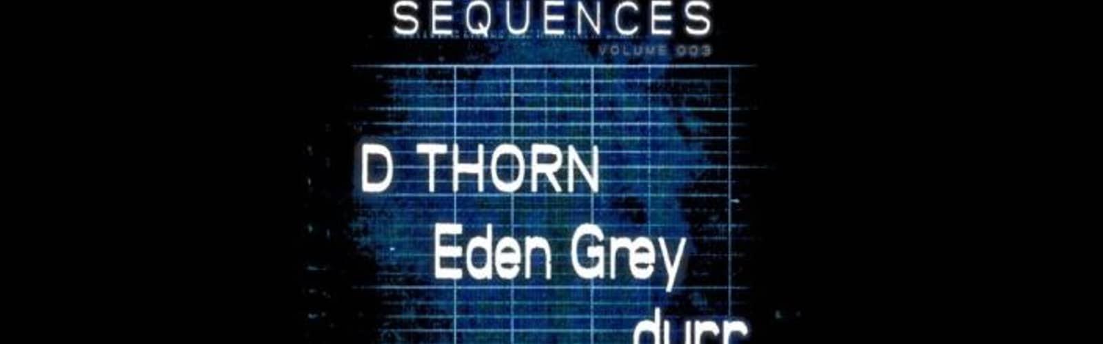 Deep Field - Sequences with D Thorn, Eden Grey, and durr