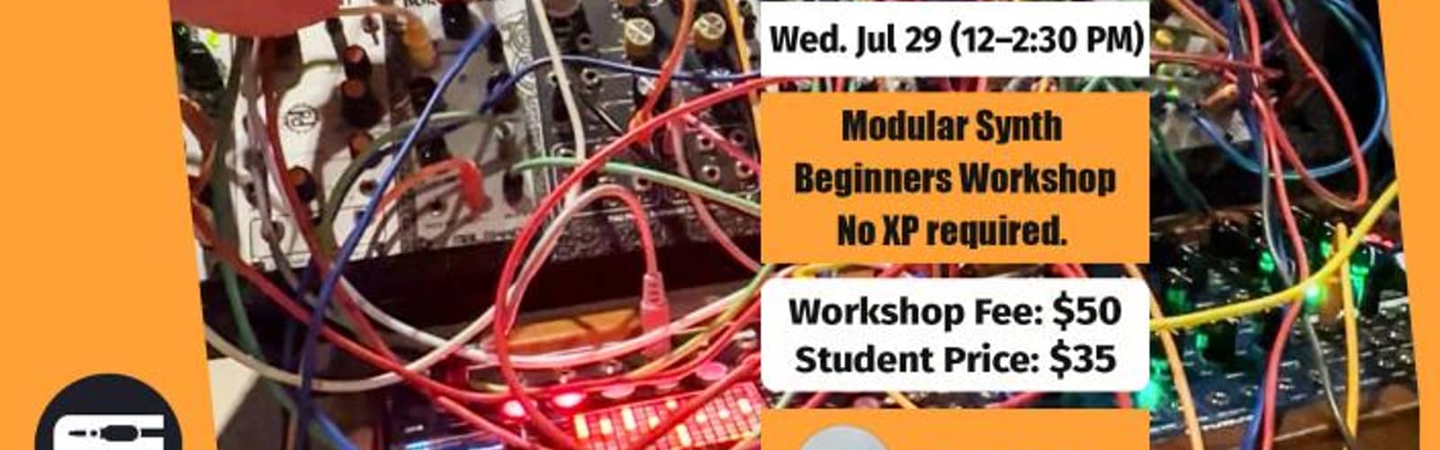 Intro to Modular Synthesis Workshop - July 29 @ 700 Bryden