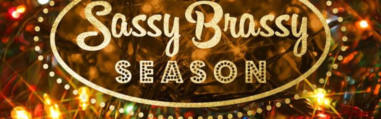 Sassy Brassy Season