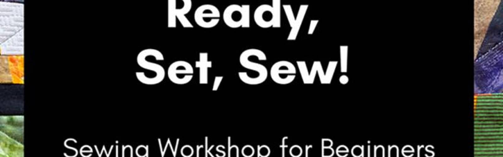 Ready, Set, Sew! Sewing Workshop for Beginners