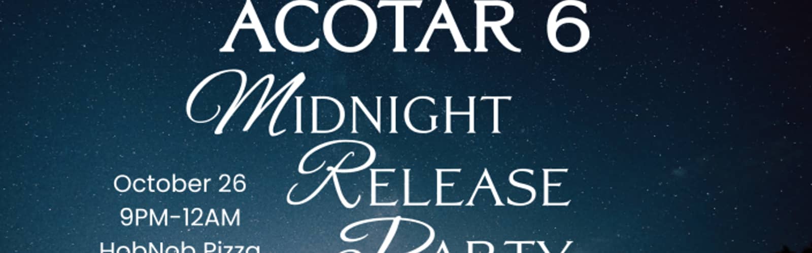 Storyline Event: ACOTAR 6 Midnight Release Party