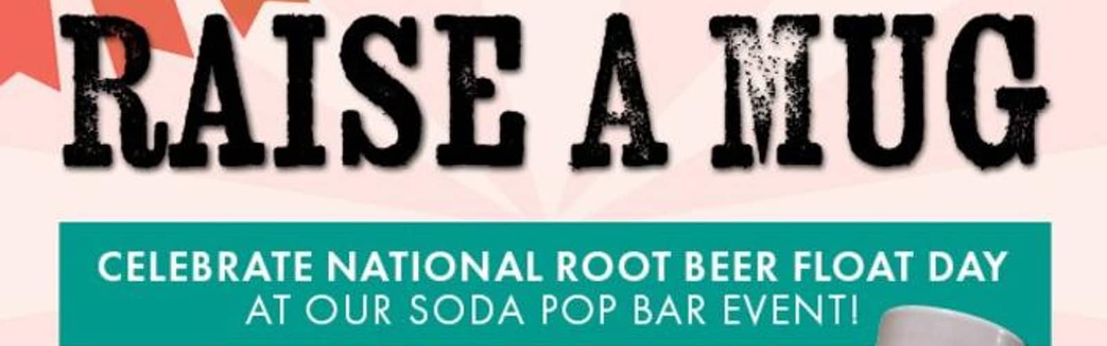 Raise A Mug, Rootbeer Float Event