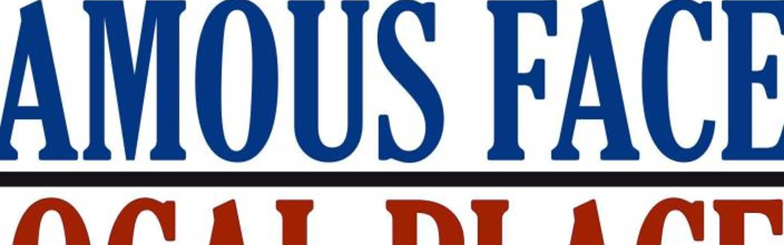 Famous Faces - Local Places