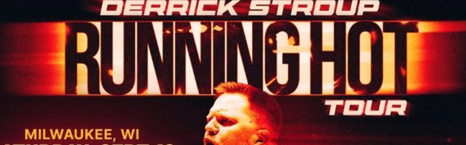 Derrick Stroup: Running Hot Tour