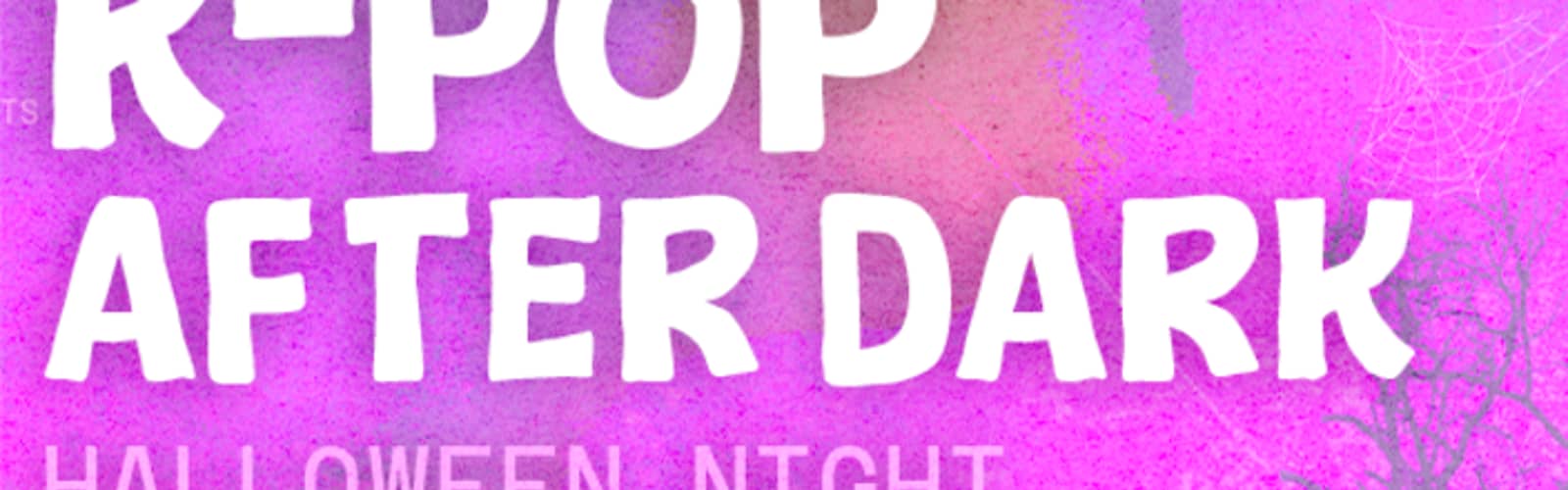 K-Pop After Dark Halloween Night