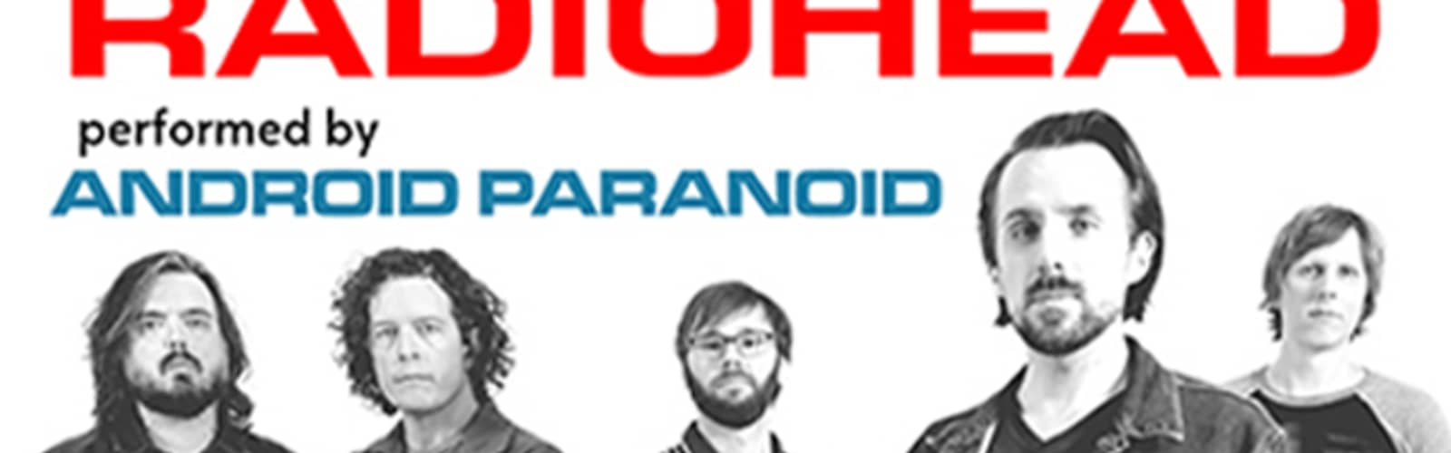 An Evening of RADIOHEAD performed by Android Paranoid
