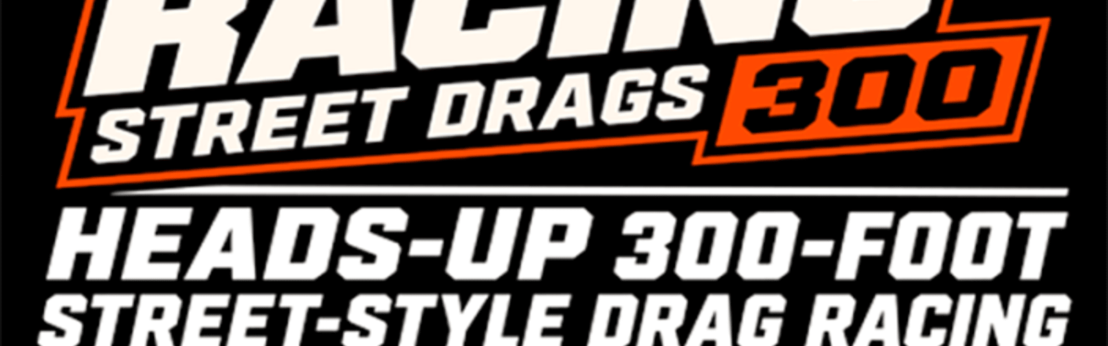 MKE Racing Street Drags 300