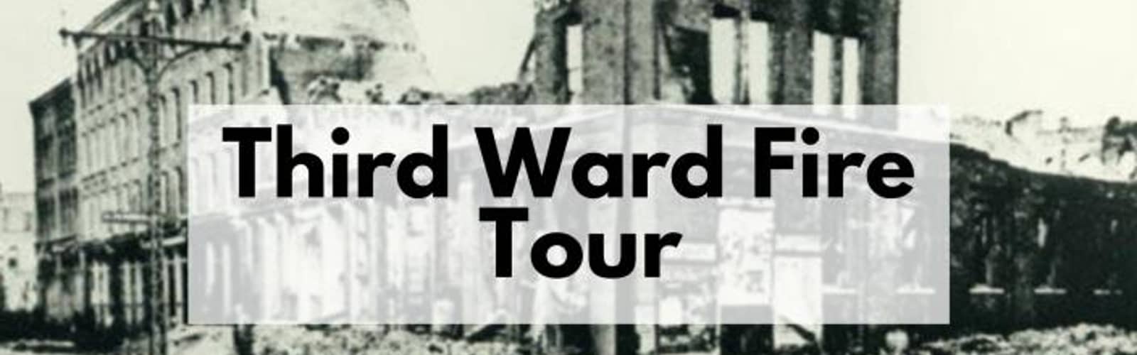 Historic Third Ward Fire Tour