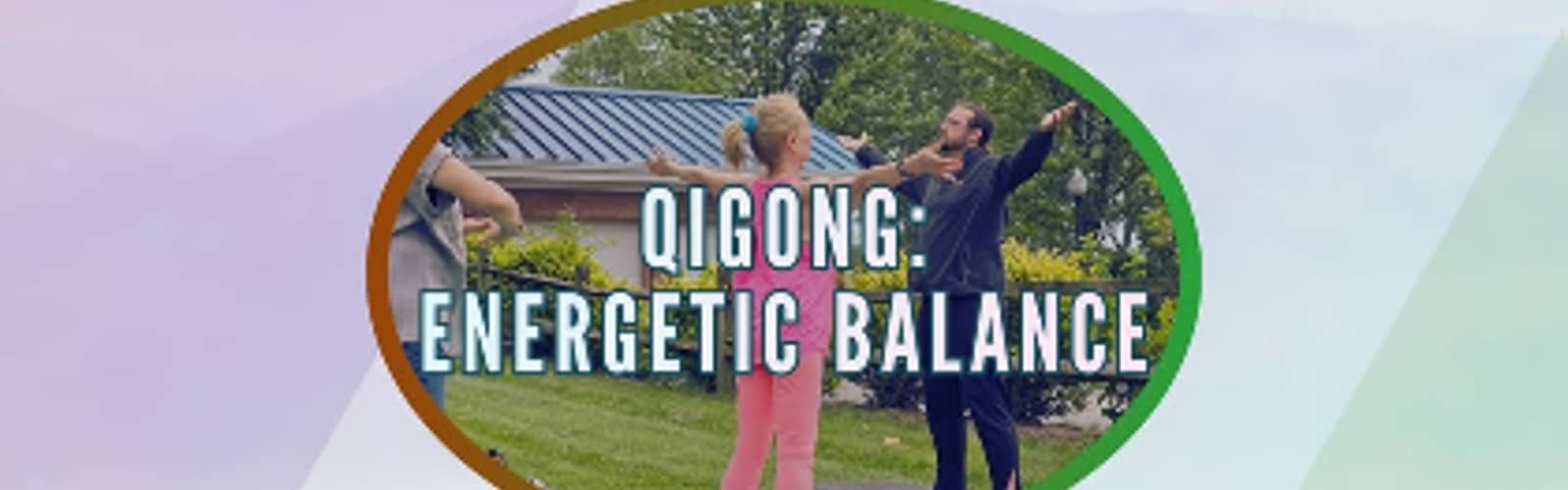 Qigong: Energetic Balance