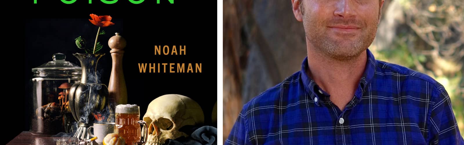 Most Delicious Poison: A Virtual Author Talk with Noah Whiteman
