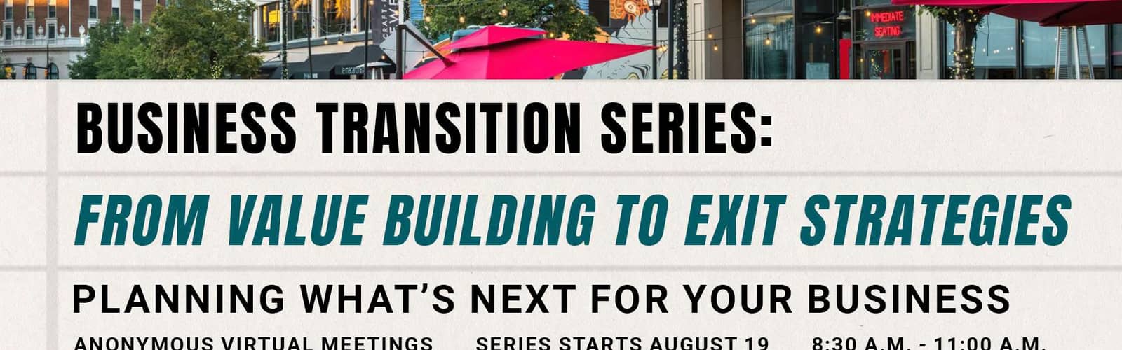 Business Transition: From Value Building to Exit Strategies