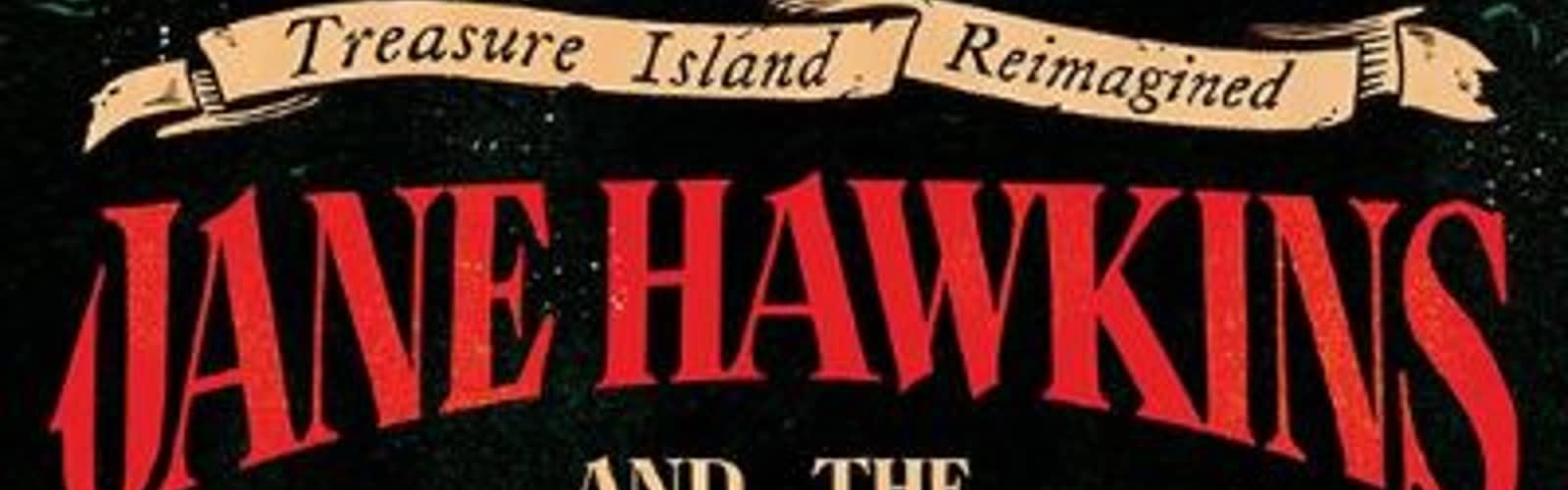 Treasure Island Reimagined: Jane Hawkins and the Pirate’s Gold