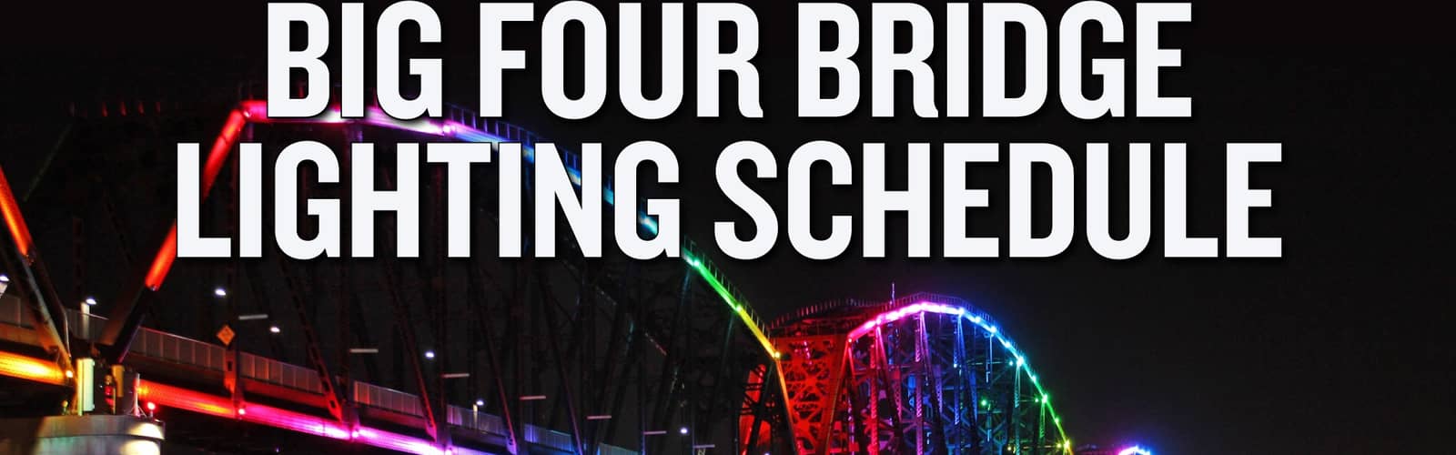 Big Four Bridge Lighting Schedule