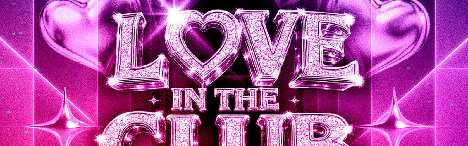 Love In The Club (18+ with VALID ID)