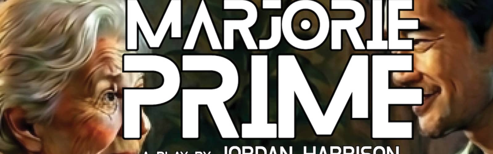 Wild Thread Presents: Marjorie Prime by Jordan Harrison
