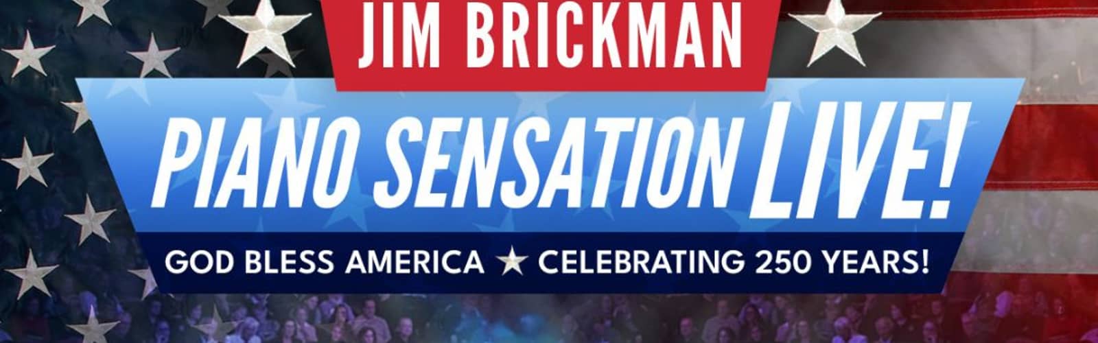 Jim Brickman: Piano Sensation LIVE! God Bless America – Celebrating 250 Years