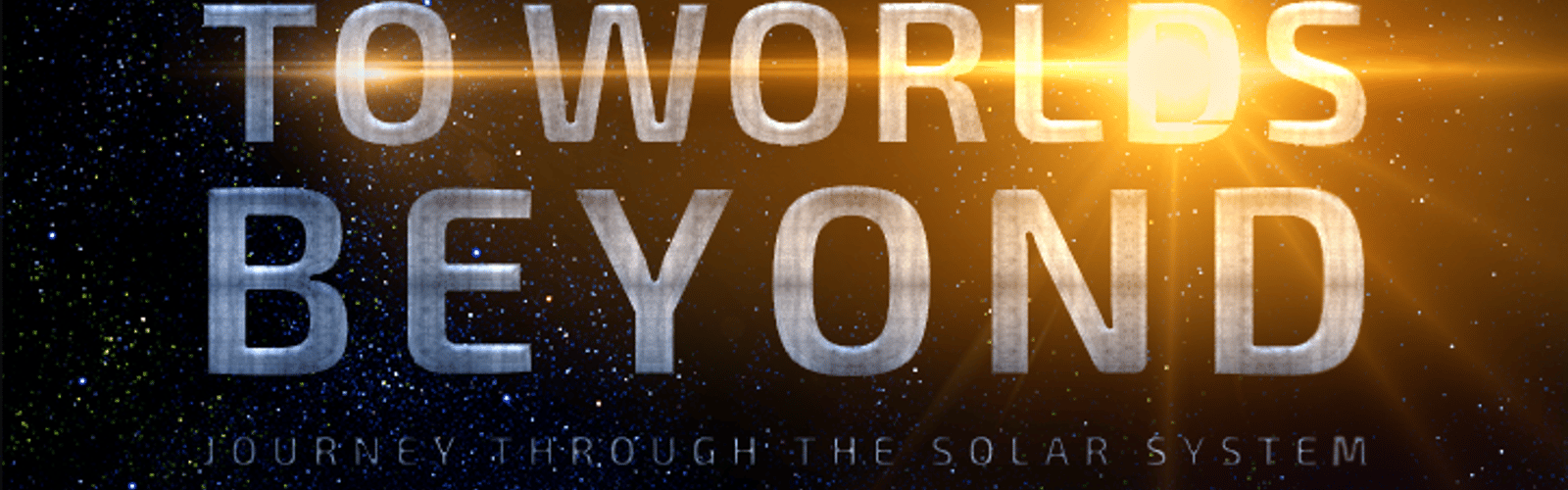 To Worlds Beyond