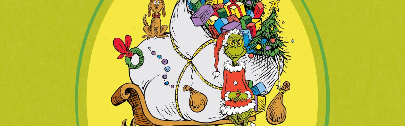 DR. SEUSS’S HOW THE GRINCH STOLE CHRISTMAS!