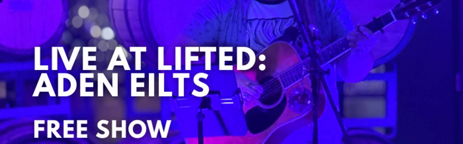 Live at Lifted: Aiden Eilts