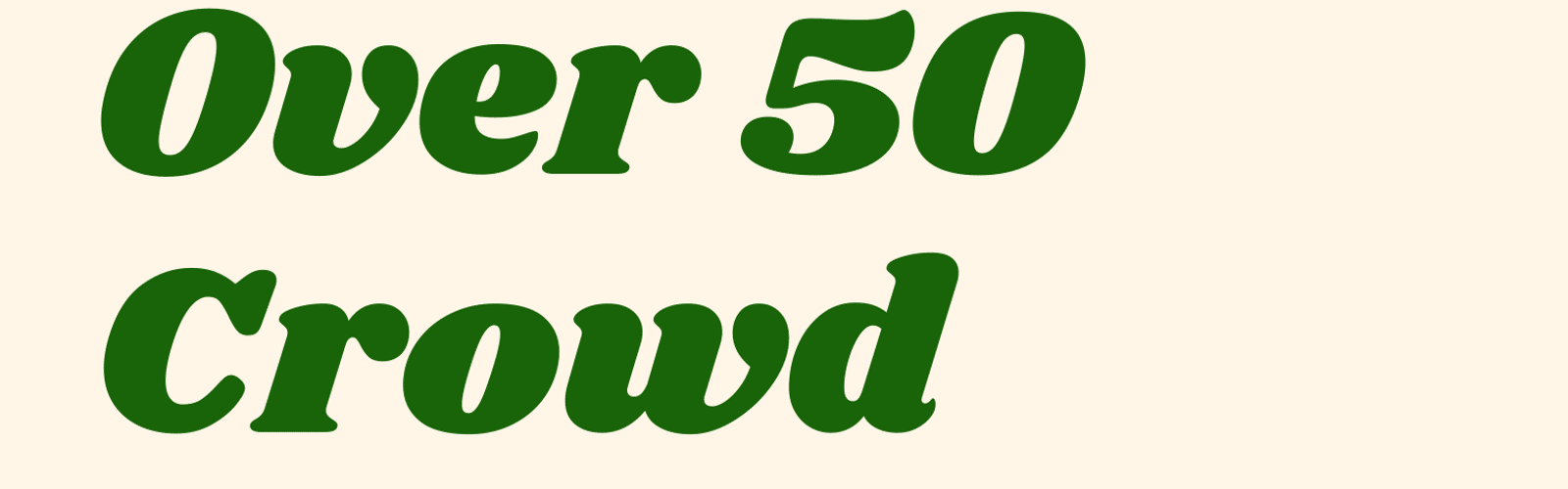 Over 50 Crowd