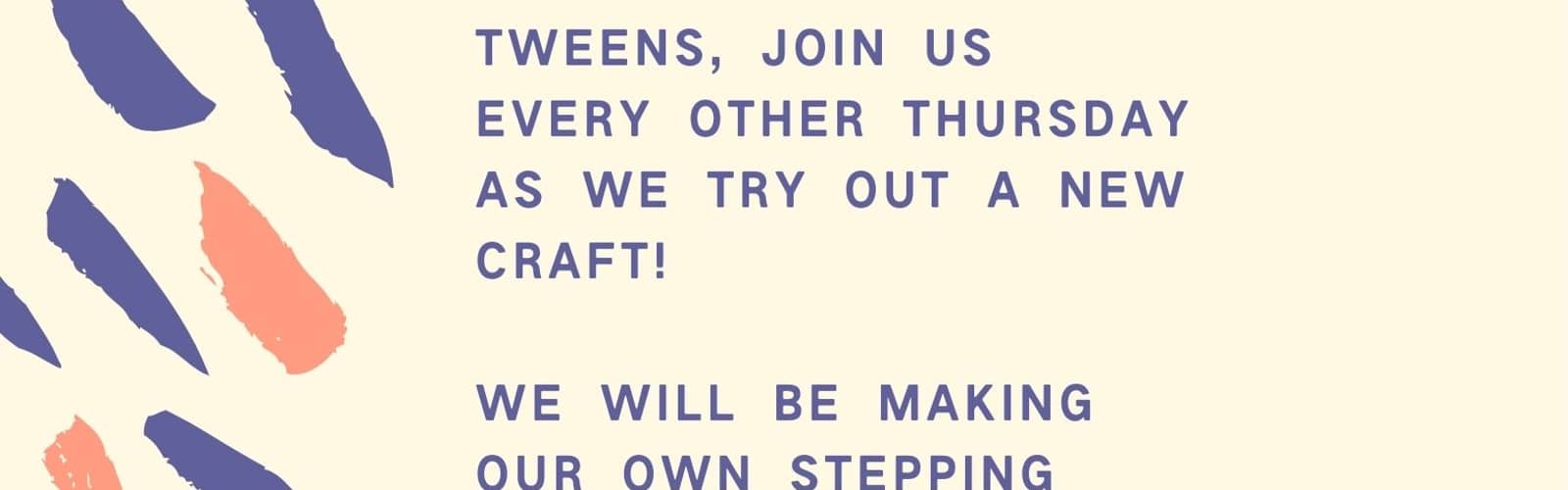 Tween Clover Crafters: Stepping Stones