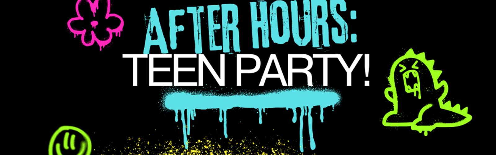 After Hours: Teen Party!