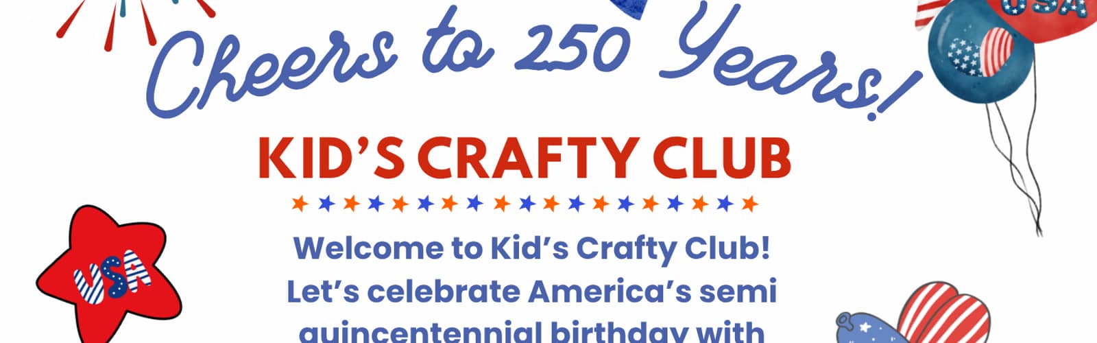 Kid's Crafty Club: Cheers to 250 years!