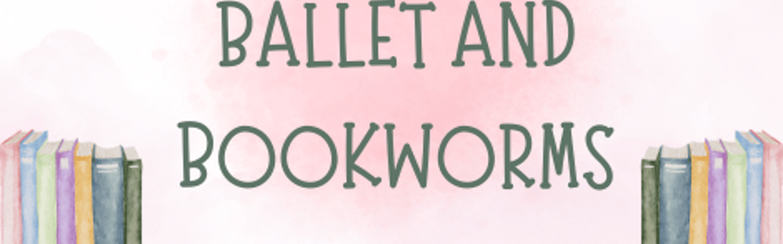 Ballet & Bookworms