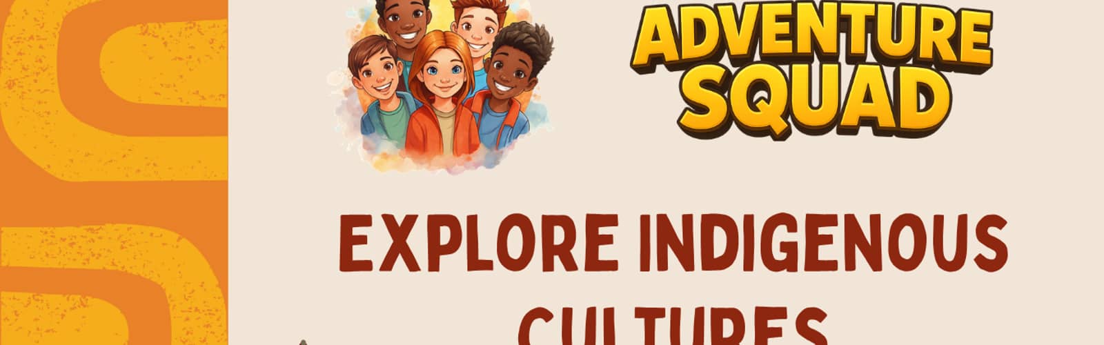Adventure Squad, K-5th - Explore Indigenous Cultures