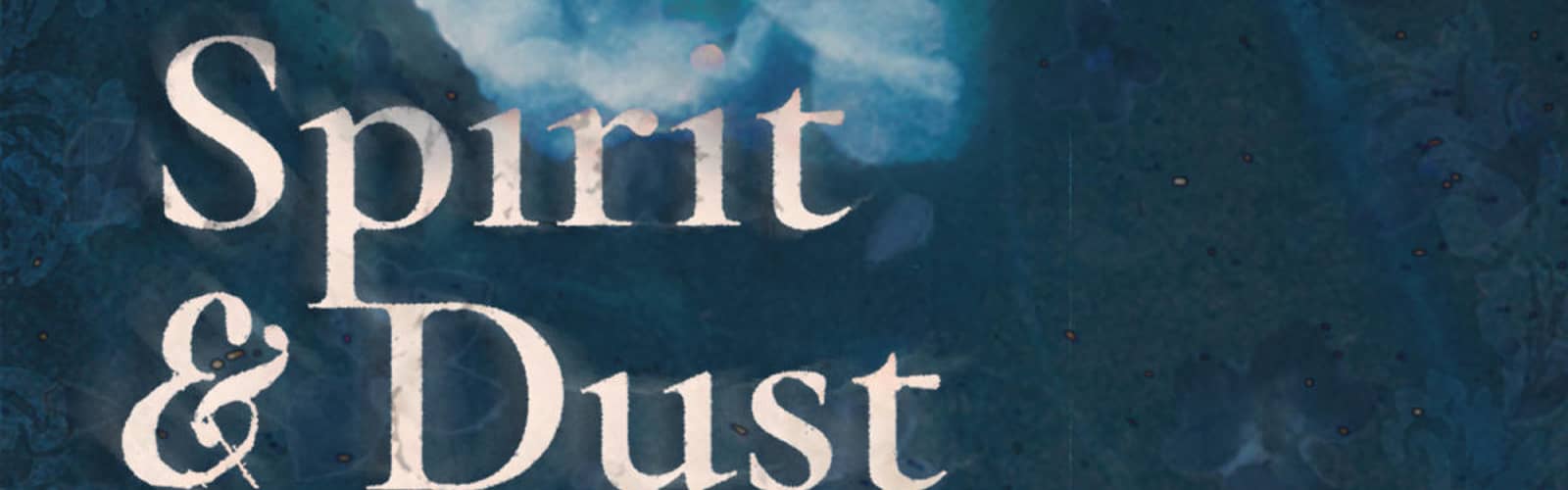Spirit & Dust