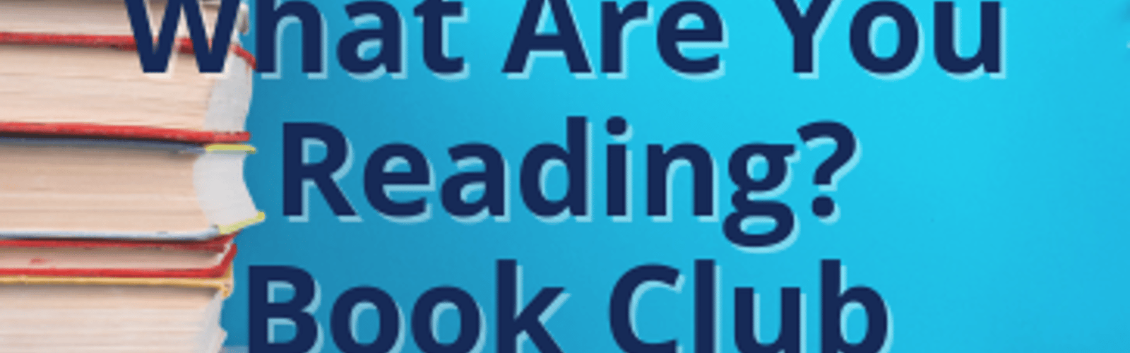 What Are You Reading? Book Club