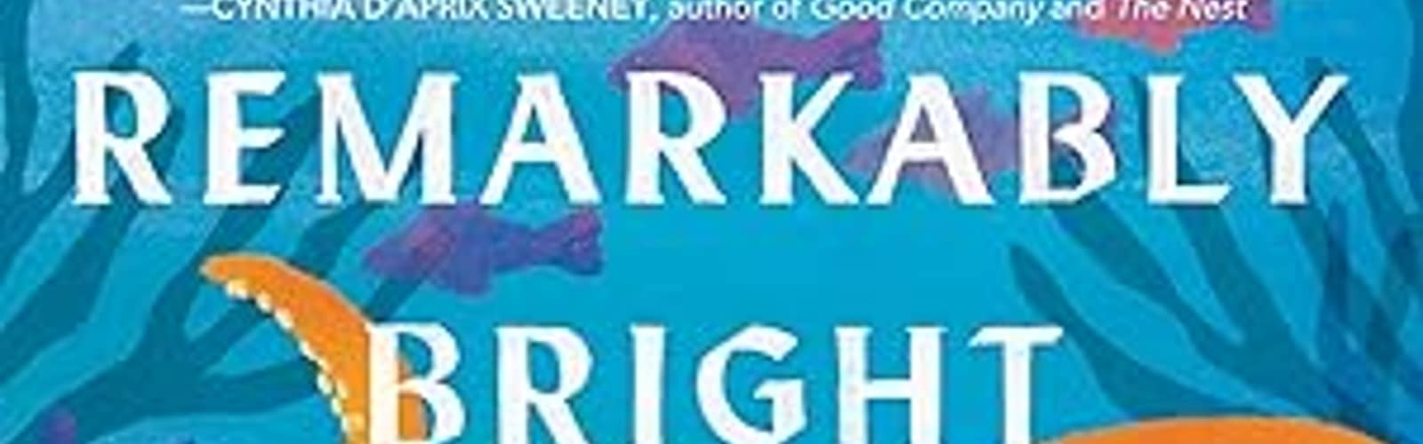 The Art of Reading: “Remarkably Bright Creatures”