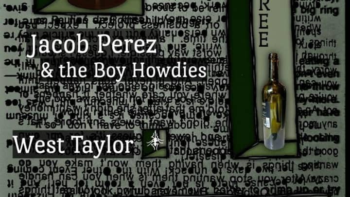 Jacob Perez & the Boy Howdies, West Taylor & Aidan Robinson