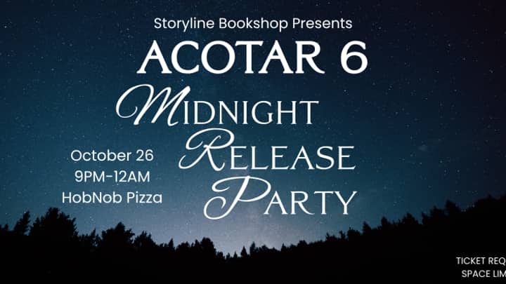 Storyline Event: ACOTAR 6 Midnight Release Party