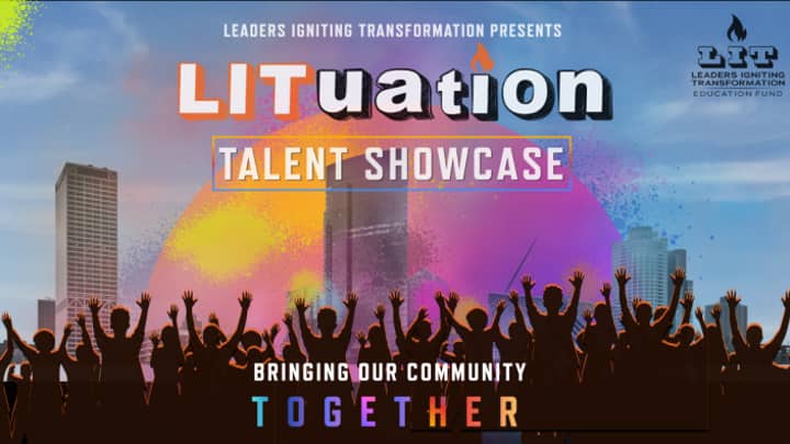 Leaders Igniting Transformation Presents: LITuation Talent Showcase
