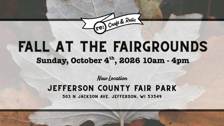 Fall at the Fairgrounds 2026 by re:Craft & Relic