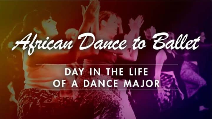 African Dance to Ballet: A Day in the Life of a Dance Major