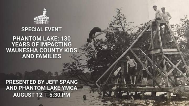 Special Evening Program: Phantom Lake: 130 Years of Impacting Waukesha County Kids and Families