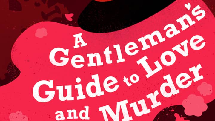 A Gentleman's Guide to Love and Murder