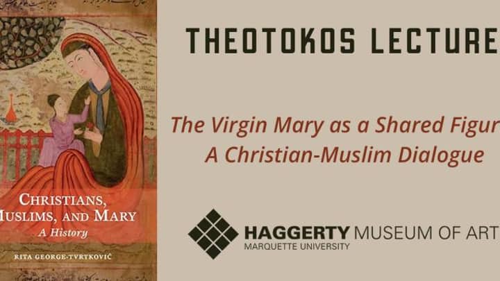Theotokos Lecture: "The Virgin Mary as a Shared Figure? A Christian-Muslim Dialogue"