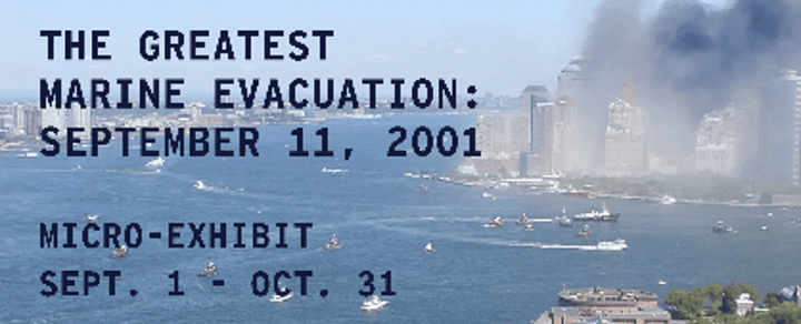 Temporary Micro-Exhibit: The Greatest Maritime Evacuation-September 11, 2001