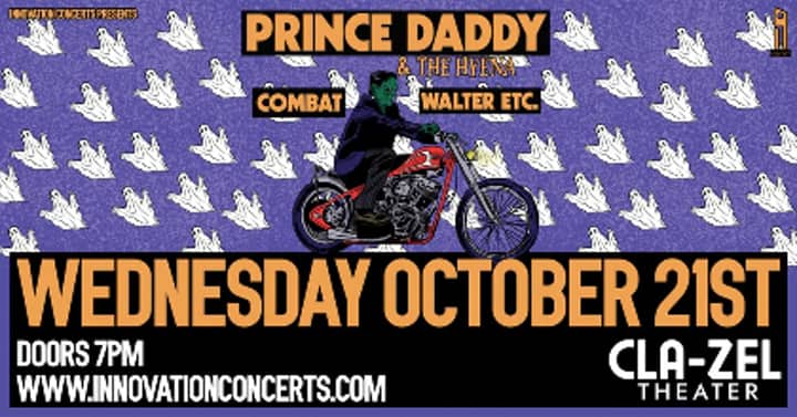 Prince Daddy & The Hyena LIVE at Cla-Zel Theater Wed Oct 21st wsg/ Combat & Walter Etc.