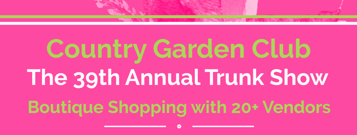 Country Garden Club Annual Trunk Show