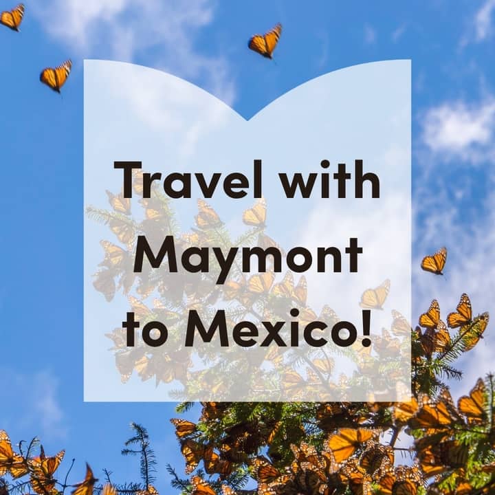 Travel with Maymont to Mexico