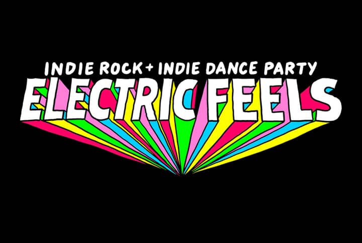 Electric Feels: Indie Rock + Electronic Dance Party (18+ with VALID ID