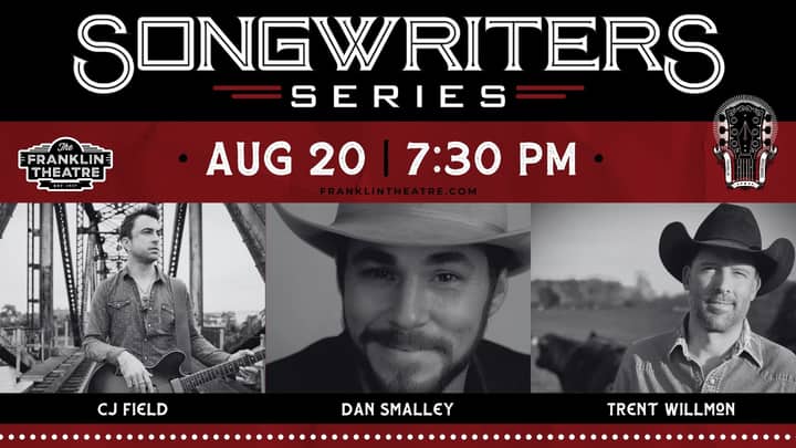 The Franklin Theatre Songwriters Series: CJ Field, Dan Smalley, and Trent Willmon