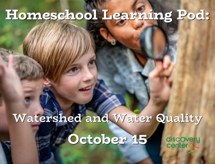 Homeschool Learning Pods: Watershed & Water Quality